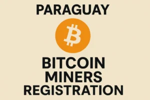 Paraguay Bitcoin miners registration
